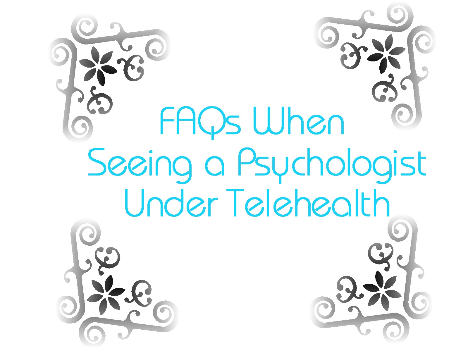 FAQs When Seeing a Psychologist Under Telehealth